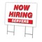 Signmission Now Hiring Servers Yard Sign & Stake outdoor plastic coroplast window, C-2436 SERVERS C-2436 SERVERS - alternate 1